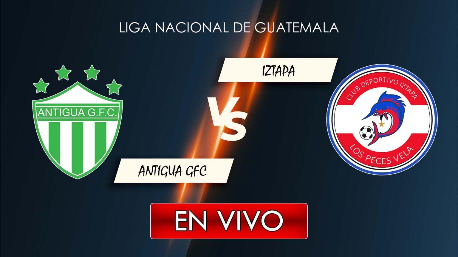 Antigua GFC vs Iztapa EN VIVO Liga Nacional del Fútbol de Guatemala