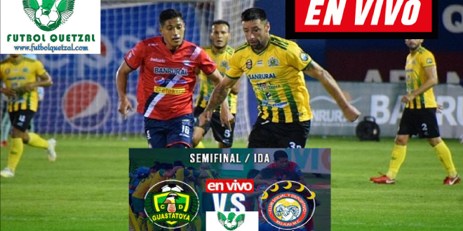 Guastatoya vs Xelajú MC EN VIVO Semifinal IDA Clausura 2023 Liga Nacional del Fútbol de Guatemala