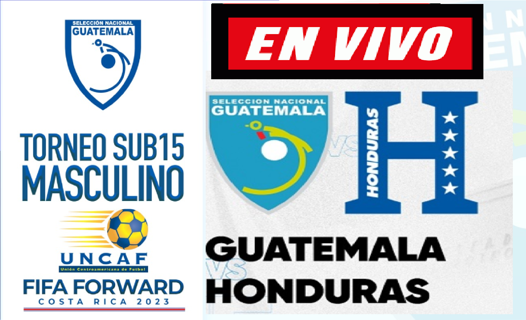 Guatemala vs Honduras EN VIVO Torneo Sub-15 UNCAF FIFA-FORWARD Costa Rica 2023
