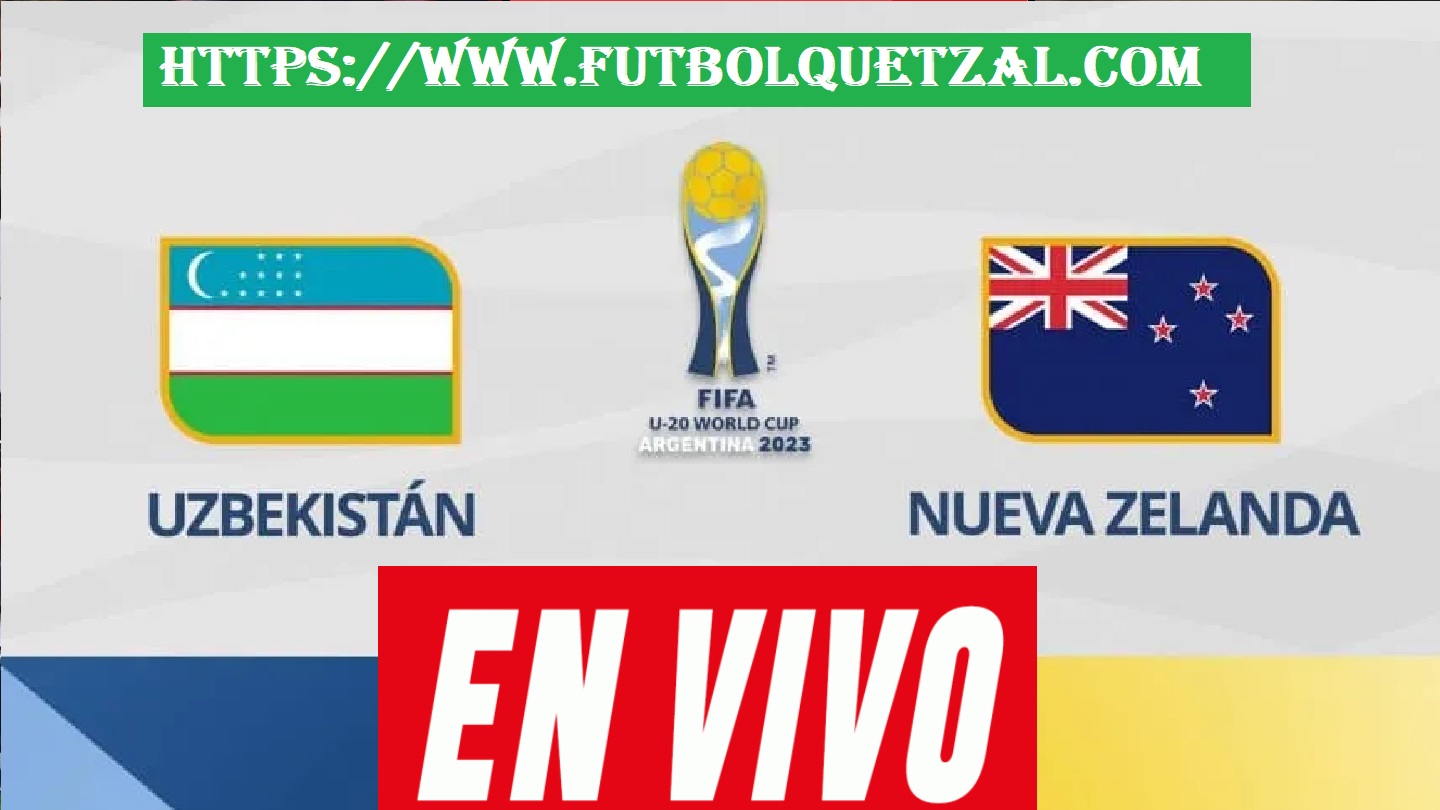 Uzbekistan vs Nueva Zelanda EN VIVO Jornada 2 Mundial Sub-20 Argentina 2023