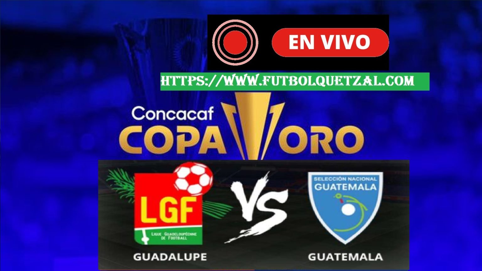 Guadalupe vs Guatemala EN VIVO EN DIRECTO ONLINE LIVE Jornada 3 Copa