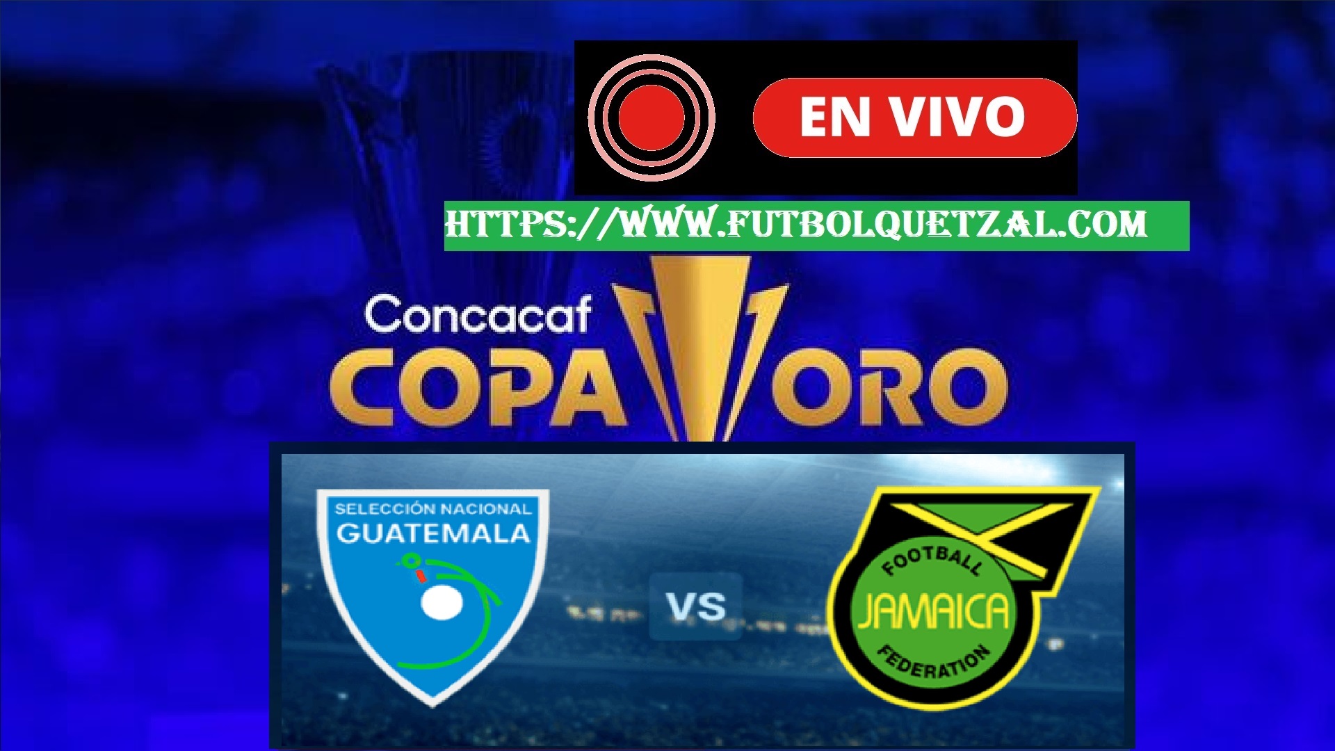 Guatemala vs Jamaica EN VIVO y EN DIRECTO Copa Oro 2023