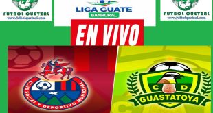 Municipal vs Guastatoya EN VIVO Liga Guate Banrural