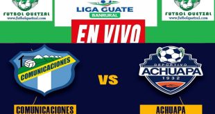 Achuapa vs Comunicaciones EN VIVO J16 Liga Guate Banrural Torneo Apertura 2023