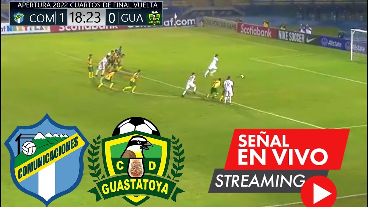 Comunicaciones vs Guastatoya EN VIVO GRATIS Liga Guate Banrural