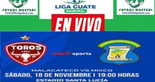 Malacateco vs Mixco EN VIVO J13 Liga Guate Banrural Torneo Apertura 2023