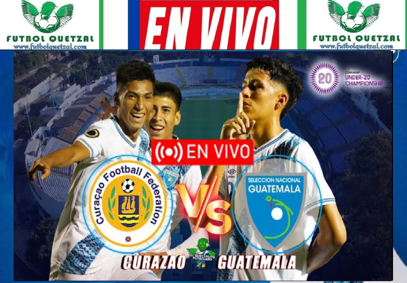 VER Guatemala vs Curazao Sub20 EN VIVO GRATIS Jornada 4 Clasificatoria