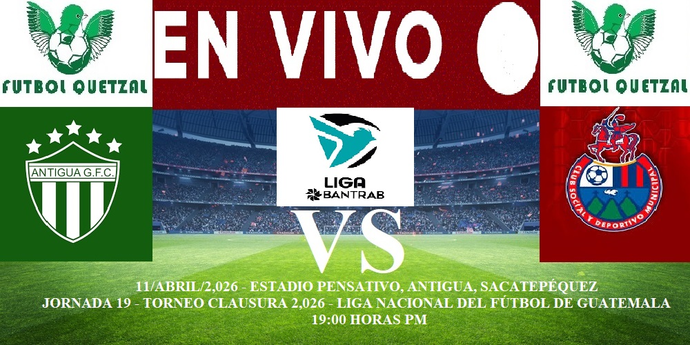 Antigua GFC VS Municipal EN VIVO HOY: Hora, Canal y Alineaciones | Liga ...