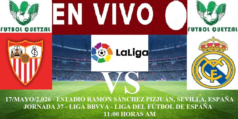 Sevilla VS Real Madrid EN VIVO HOY: Hora, Canal y Alineaciones | Liga ...