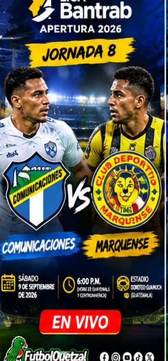 Comuniacciones VS Marquense EN VIVO